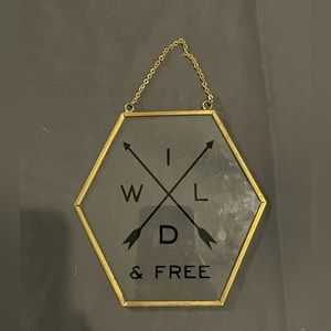 Wild and free glass sign !